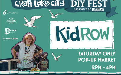 Craft Lake City Showcases Youth Entrepreneurs in Kid Row at their 17 Annual DIY Festival Presented By Harmons