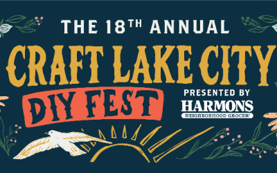 Advance Tickets On Sale for the 18th Annual Craft Lake City DIY Festival Presented By Harmons